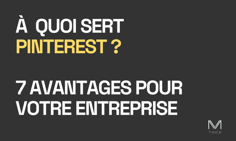 Image de couverture sur fond noir et lettres blanches de l'article de blog 'À quoi sert pinterest - 7 avantages pour votre entreprise' avec le logo de M-TWICE en bas à droite.