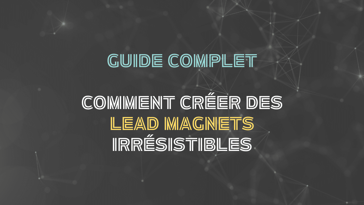 Image en vedette article blog M Twice - Guide complet de comment créer des lead magnets irrésistibles