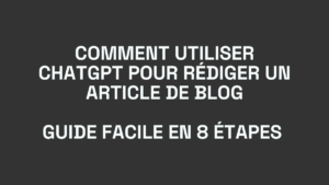 Image en vedette Comment Utiliser ChatGPT pour Rédiger un Article de Blog Guide Facile en 8 Étapes