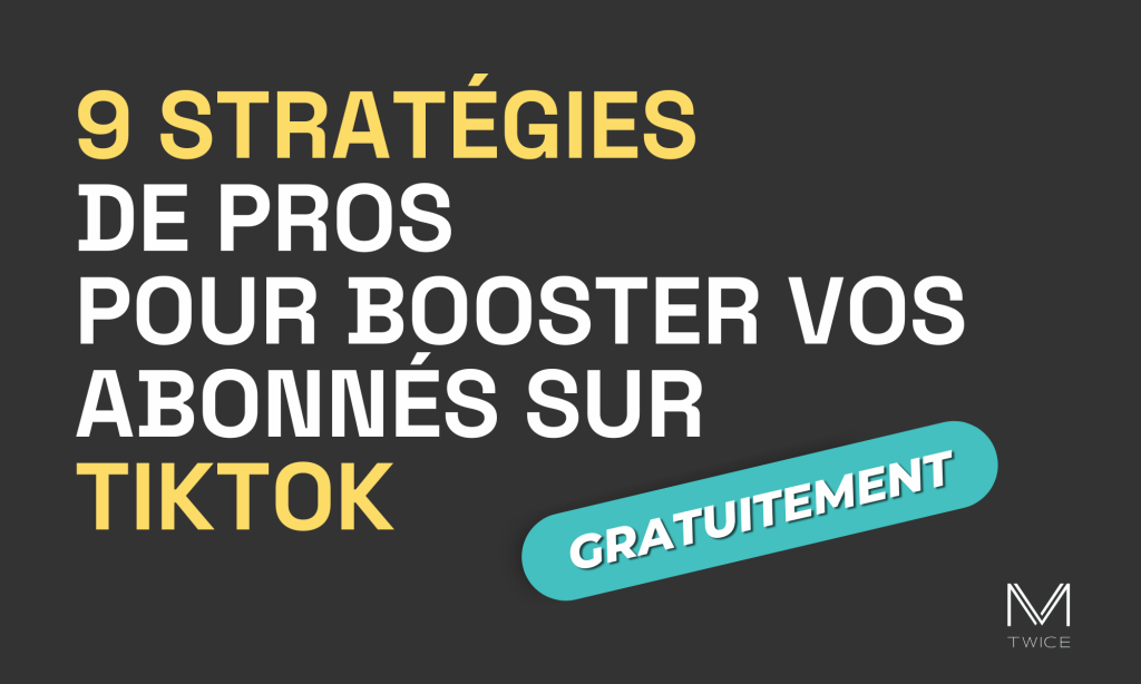 9 Stratégies de pros pour booster vos abonnés  sur TikTok 100% gratuitement