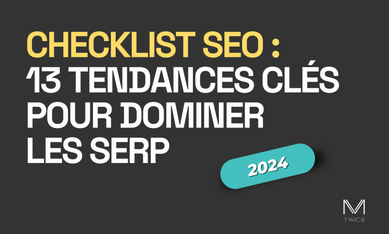 Image de couverture sur fond noir et lettres blanches de l'article de blog 'Checklist SEO 2024 13 tendances clés pour dominer les SERP' avec le logo de M-TWICE en bas à droite.