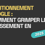 Positionnement Google en 2026 : comment grimper et rester visible malgré l’IA