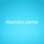 Abandon panier
