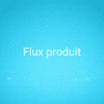 Flux produit