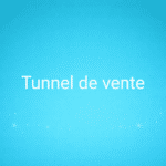 Tunnel de vente