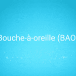 Bouche-à-oreille (BAO)
