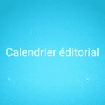 Calendrier éditorial