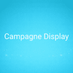 Campagne Display