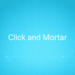 Click and Mortar