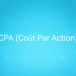 CPA (Coût Par Action)
