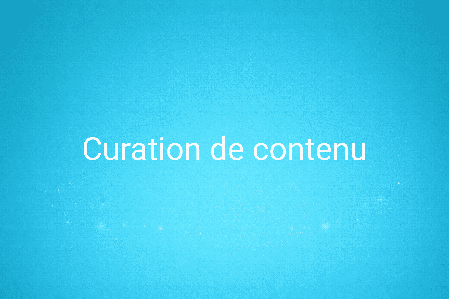 Illustration minimaliste sur fond bleu avec texte "Curation de contenu", définition liée à la catégorie Marketing de contenus du glossaire marketing de M-Twice