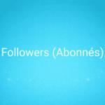 Followers (Abonnés)