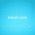 kebab-case : définition, exemples et comparaison des conventions de nommage