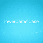 lowerCamelCase : définition, exemples et différence avec PascalCase