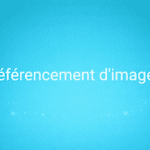 Référencement d’images