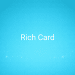 Rich Card : définition, fonctionnement et lien avec les Rich Results Google (2026)