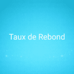 Taux de Rebond