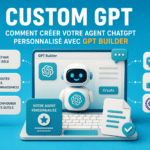 Custom GPT : comment créer votre agent ChatGPT personnalisé avec GPT Builder