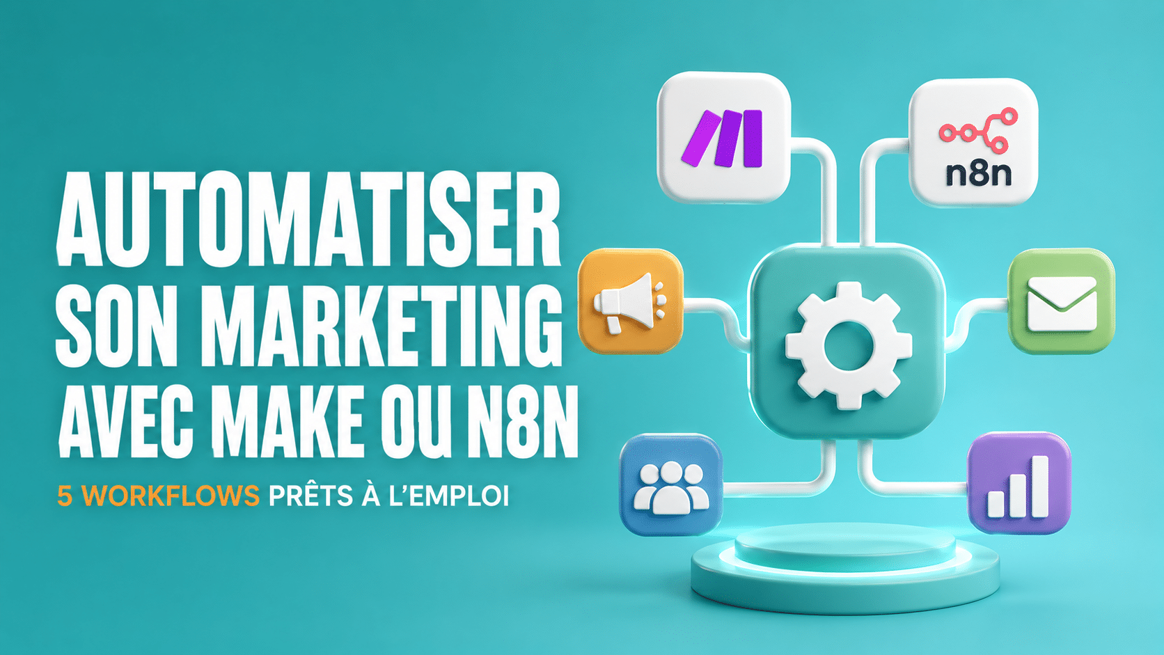 Automatiser son marketing avec Make ou n8n : 5 workflows prêts à l’emploi