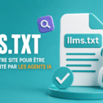 llms.txt : le fichier qui dit aux IA ce que votre site vaut — et comment le créer