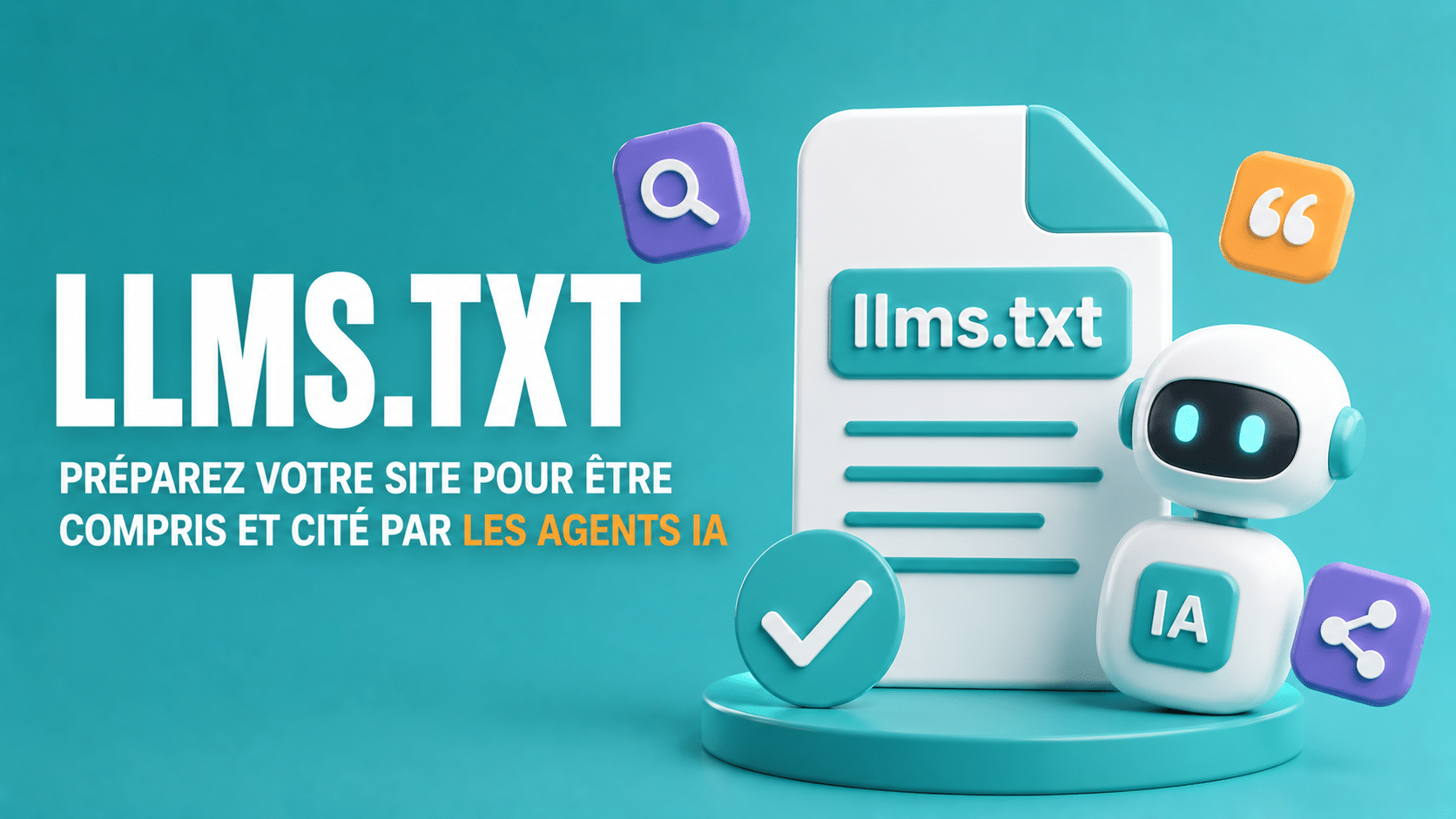 llms.txt : le fichier qui dit aux IA ce que votre site vaut — et comment le créer