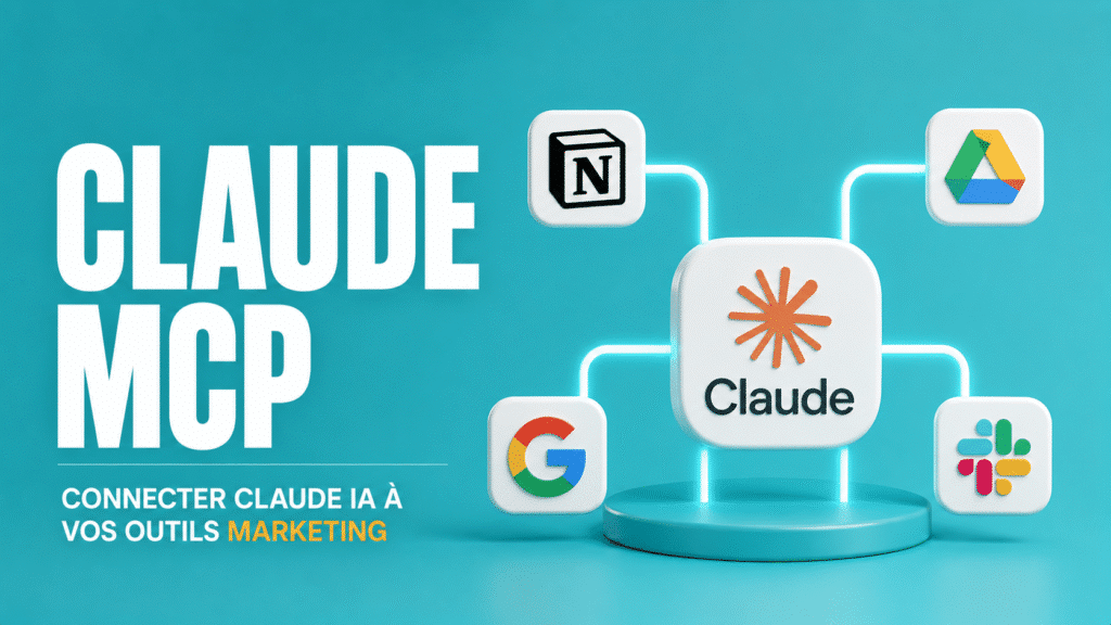 Claude MCP en 2026 : guide complet du Model Context Protocol et des serveurs MCP pour marketeurs