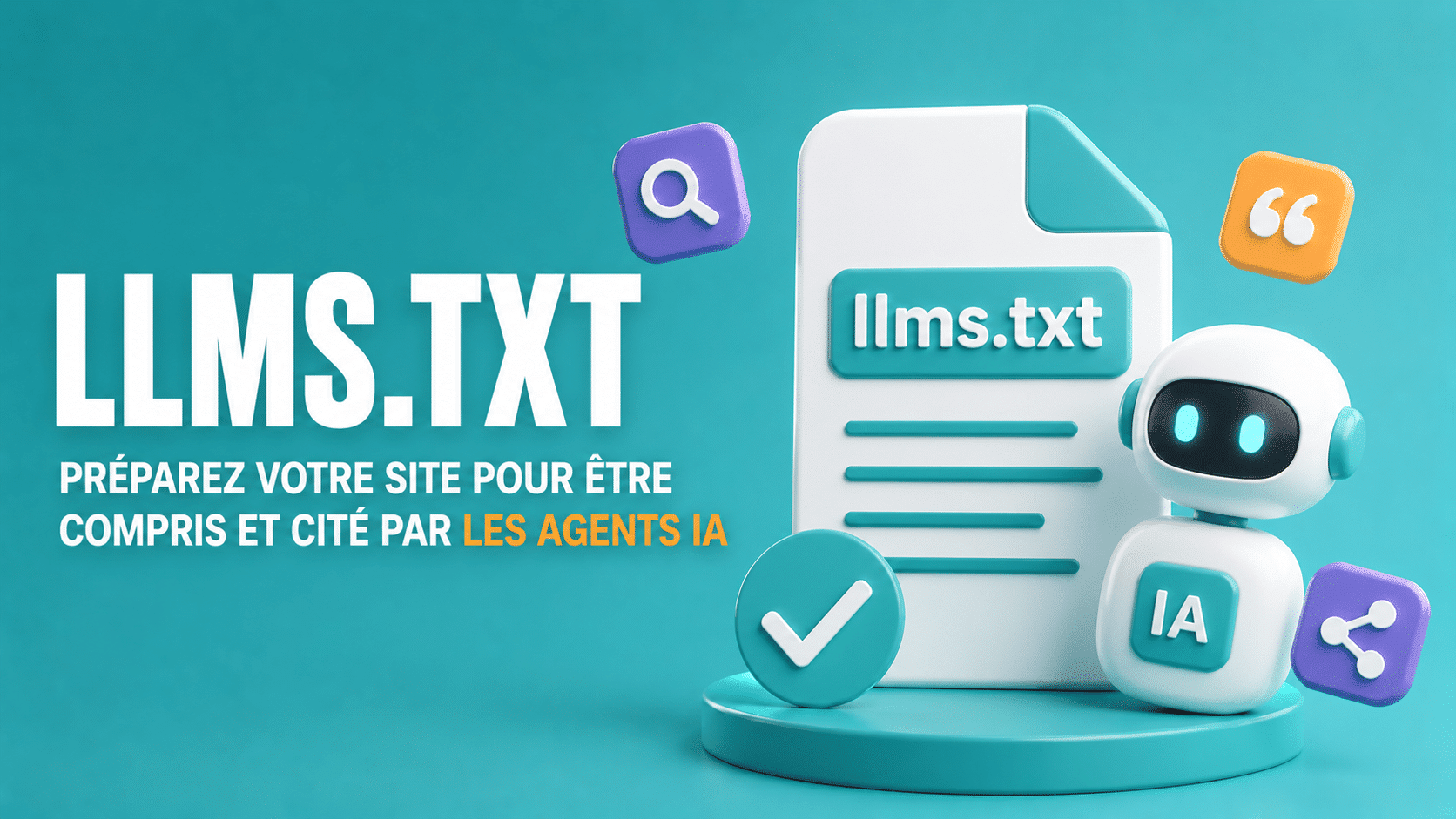 llms.txt : le fichier qui dit aux IA ce que votre site vaut et comment le créer