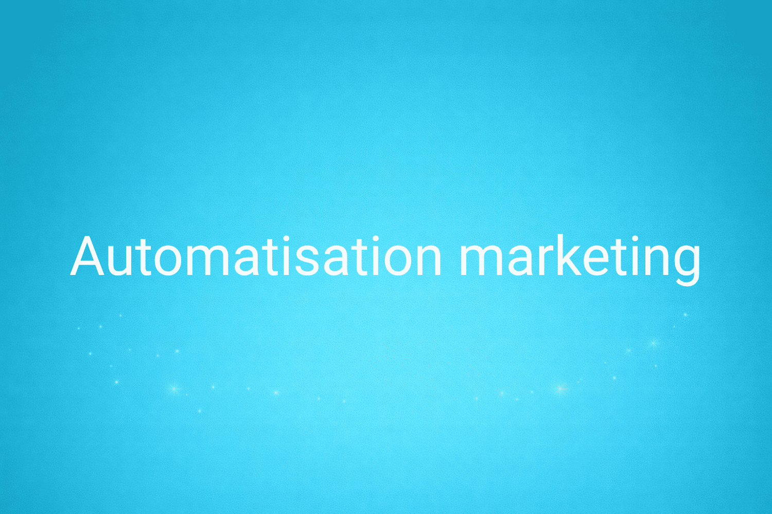 Automatisation marketing