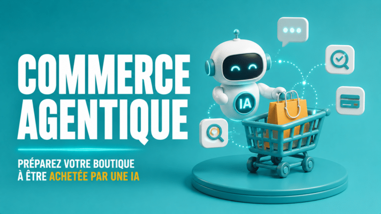 Commerce agentique : préparer sa boutique à l'IA