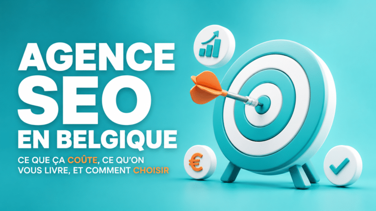 Agence SEO en Belgique : ce que ça coûte, ce qu’on vous livre, et comment choisir