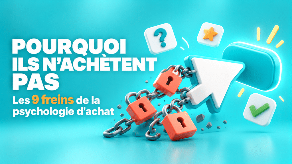 Pourquoi un visiteur intéressé n’achète pas : les 9 freins de la psychologie d’achat